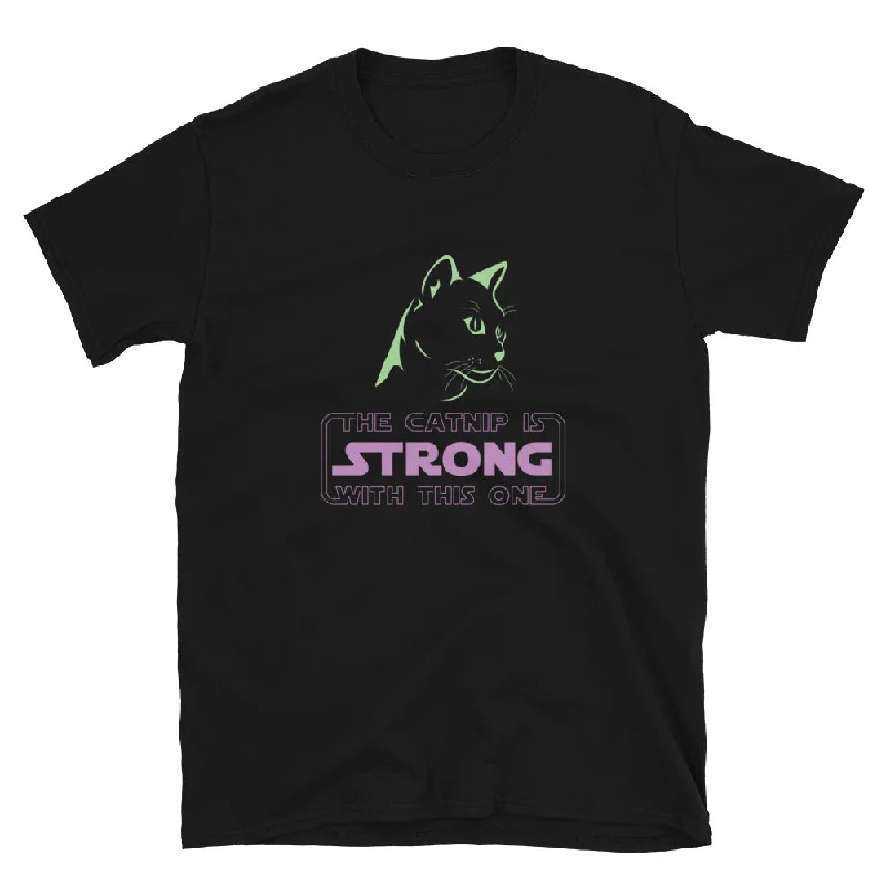 - Teething and chewing toys for puppiesThe Catnip Is Strong With This One T-Shirt